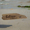 Drift Roots - Driftwood Sign - "Believe in Yourself"