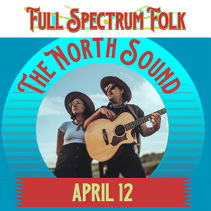 Full Spectrum Folk Series - The North Sound - April 12th, 2025 at McMillan Arts Centre - Full Spectrum Folk Series - Box Office - McMillan Arts Centre & MAC Box Office