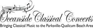 Oceanside Classical Concerts 2024-2025 Season - 4 concert series - Oceanside Classical Concerts Society - McMillan Arts Centre Gallery, Gift Shop and Box Office - Vancouver Island Art Gallery