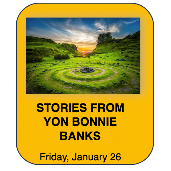 Tales for the Telling - Storytelling for Adults - STORIES FROM YON BONNIE BANKS - January 26, 2024