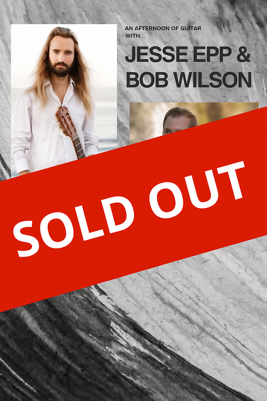 An Afternoon of Guitar with Jesse EPP and Bob WILSON - Nov 15th, 2025