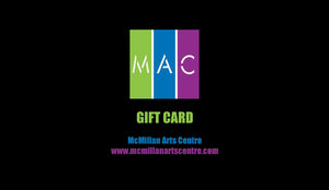 Gift Card - McMillan Arts Centre by McMillan Arts Centre - McMillan Arts Centre - Vancouver Island Art Gallery