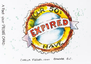 Carla Flegel - Birthday Card - ‚ÄúWe Regret to Inform You Your 50's have expired"